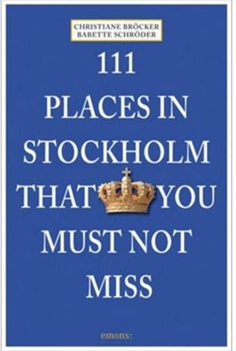 111 Places in Stockholm That You Must Not Miss Film, Art & Culture