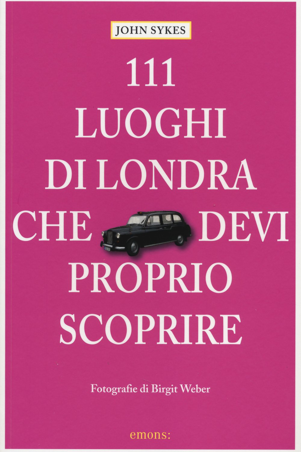 111 Luoghi di Londra che devi proprio scoprire book