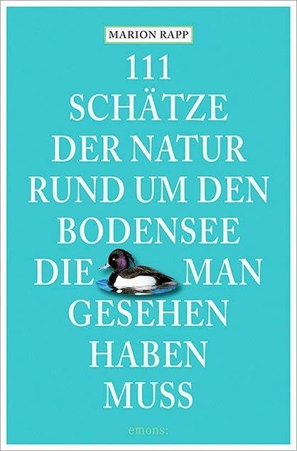 111 Schätze der Natur rund um den Bodensee, die man gesehen haben muss Leisure, Home & Garden
