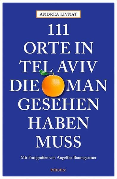 111 Orte in Tel Aviv, die man gesehen haben muss Leisure, Home & Garden