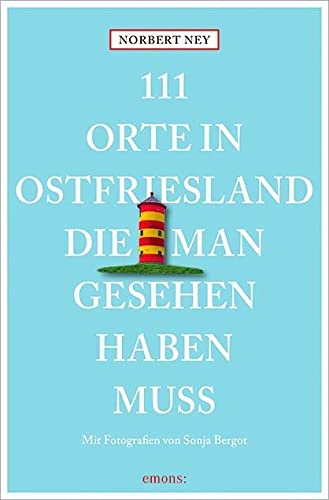 111 Orte in Ostfriesland, die man gesehen haben muss Leisure, Home & Garden