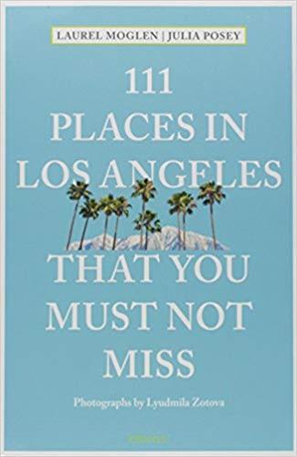 111 Places in Los Angeles That You Shouldn't Miss book