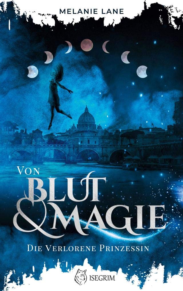 Von Blut & Magie: Die verlorene Prinzessin (Die Geschichte der Anderswelt) Historical Fiction