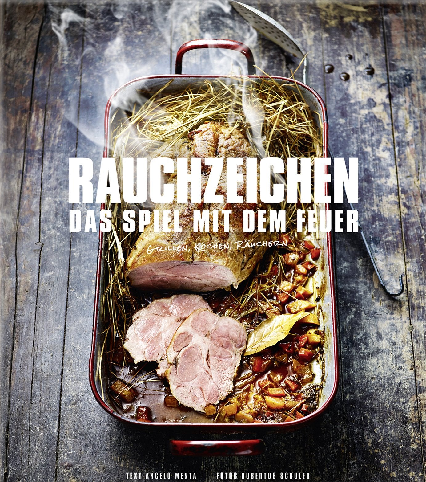 Rauchzeichen - Das Spiel mit dem Feuer: grillen, kochen, räuchern (Kochbücher von Angelo Menta) Leisure, Home & Garden