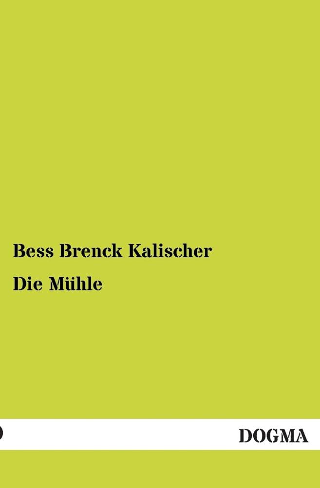 Die Mühle: Eine Kosmee Contemporary literature