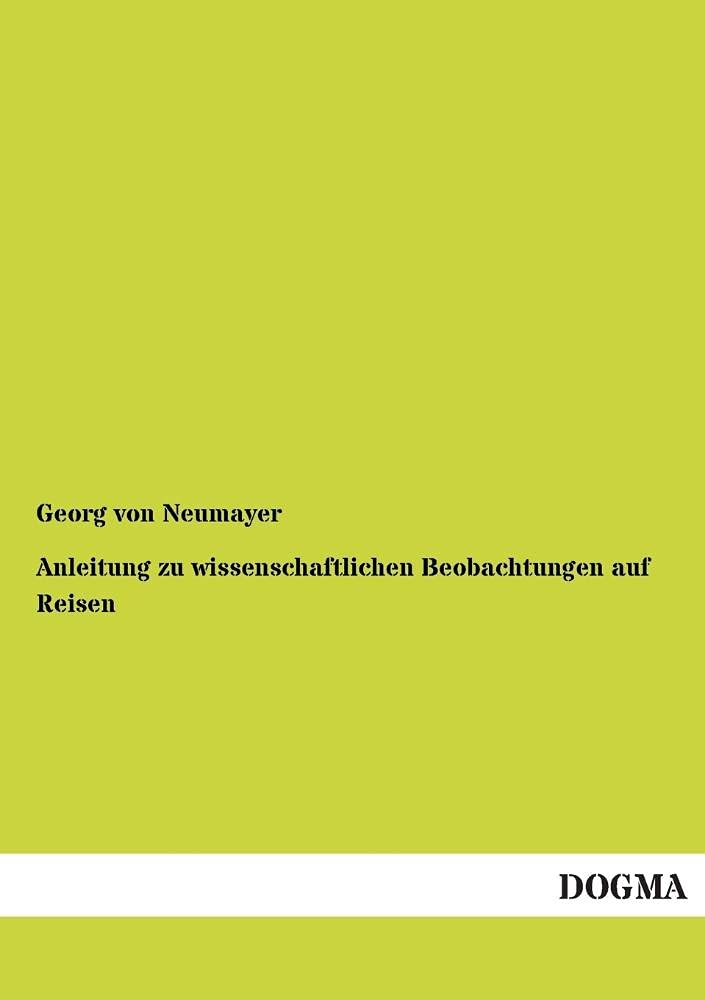 Anleitung zu wissenschaftlichen Beobachtungen auf Reisen: Band 2, 2. Teil: Linguistik, Tierforschung Business & Technology