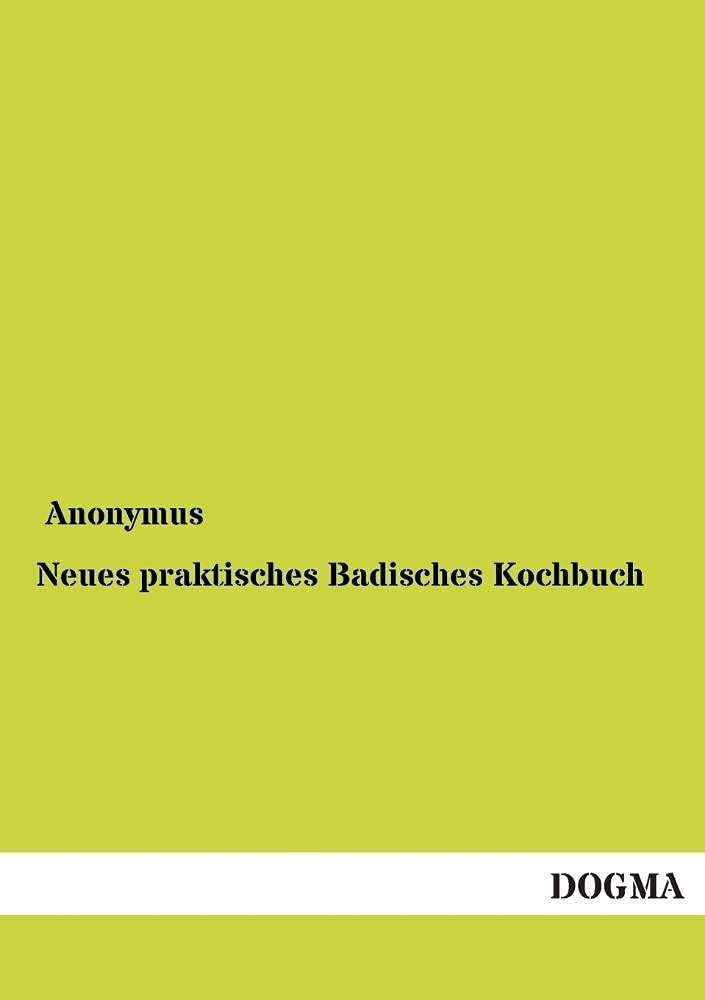 Neues praktisches Badisches Kochbuch Leisure, Home & Garden