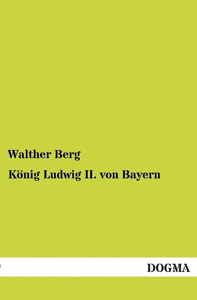 Koenig Ludwig II. von Bayern: Das Lebensbild eines deutschen Fuersten: Das Lebensbild eines deutschen Fürsten - volksthümlich geschildert (1886) Contemporary literature