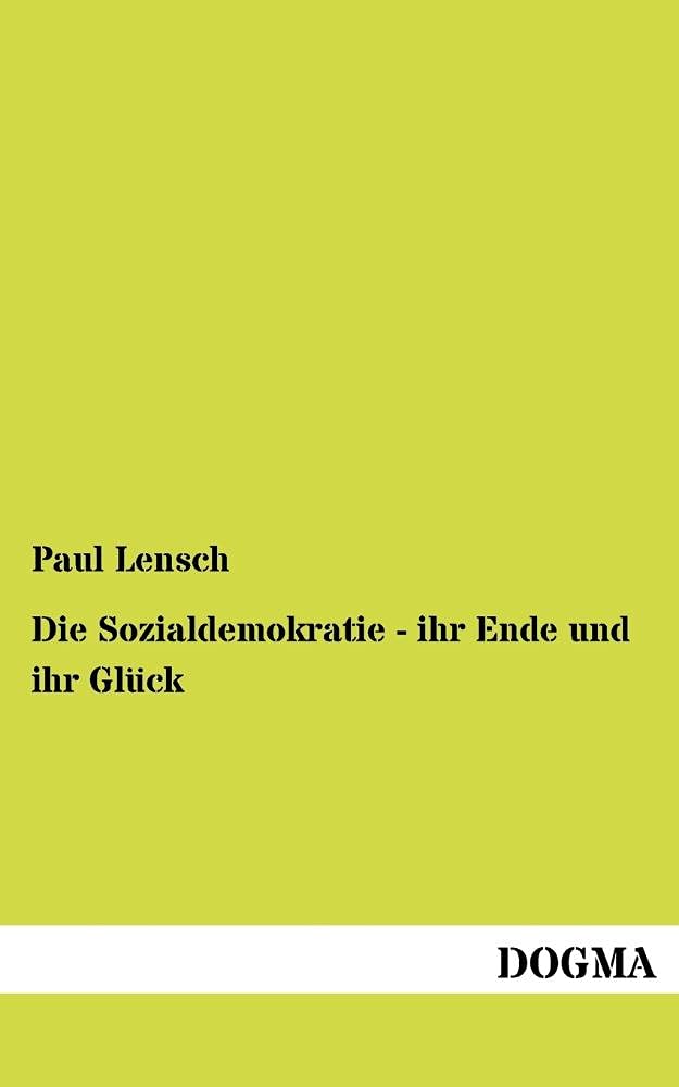 Die Sozialdemokratie - ihr Ende und ihr Glück Law