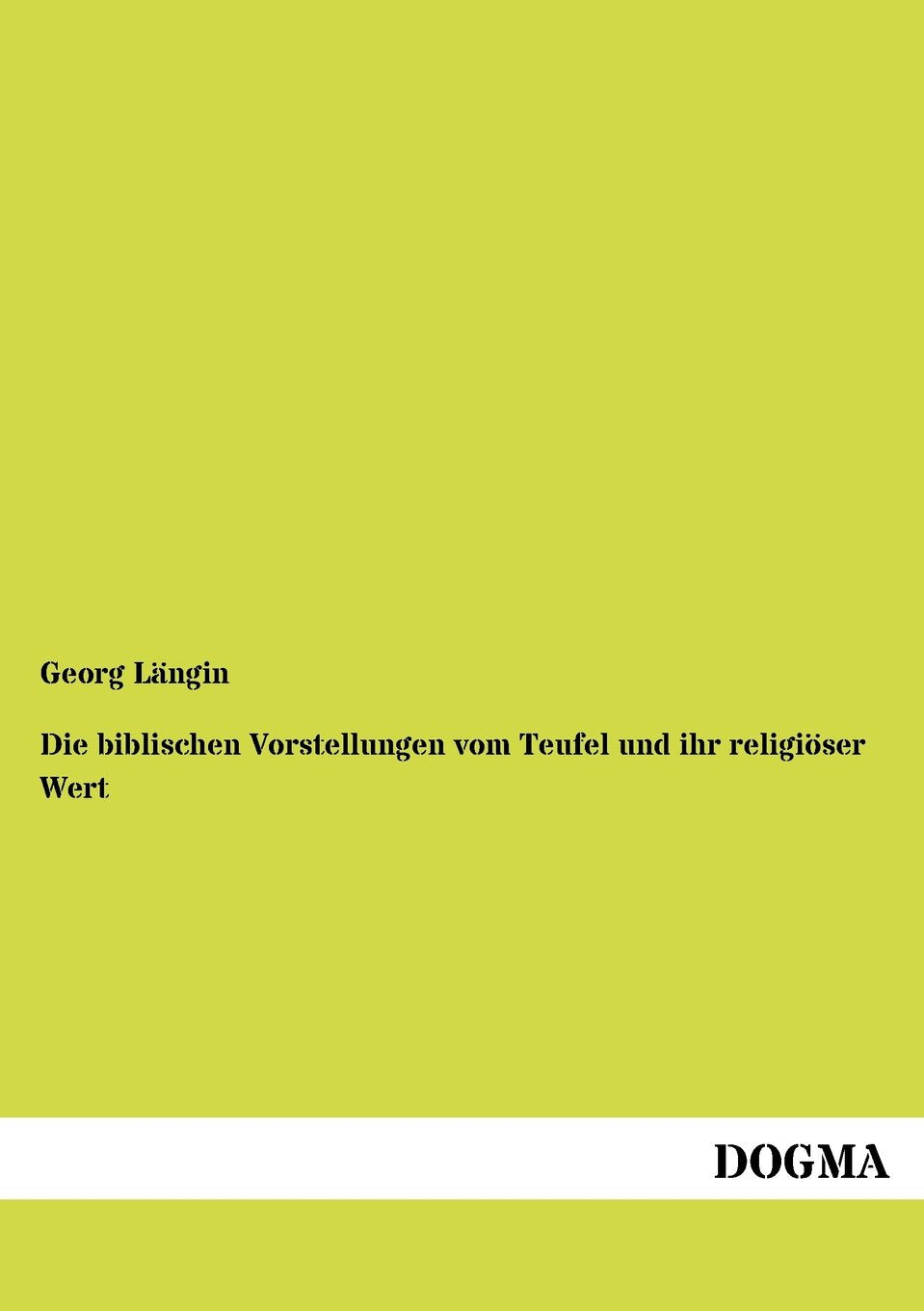 Die biblischen Vorstellungen vom Teufel und ihr religiöser Wert Contemporary literature