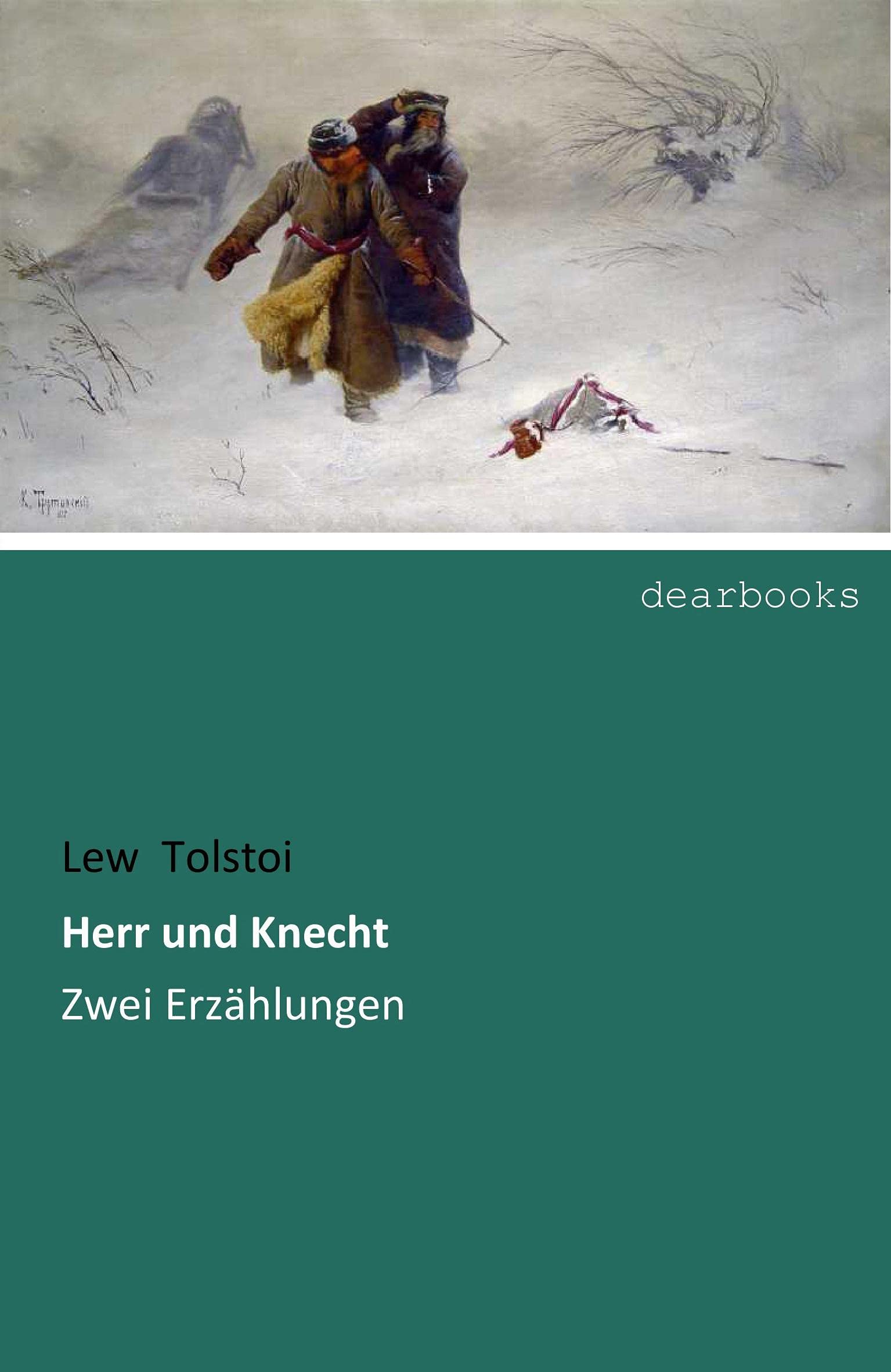 Herr und Knecht: Zwei Erzaehlungen: Zwei Erzählungen Classics