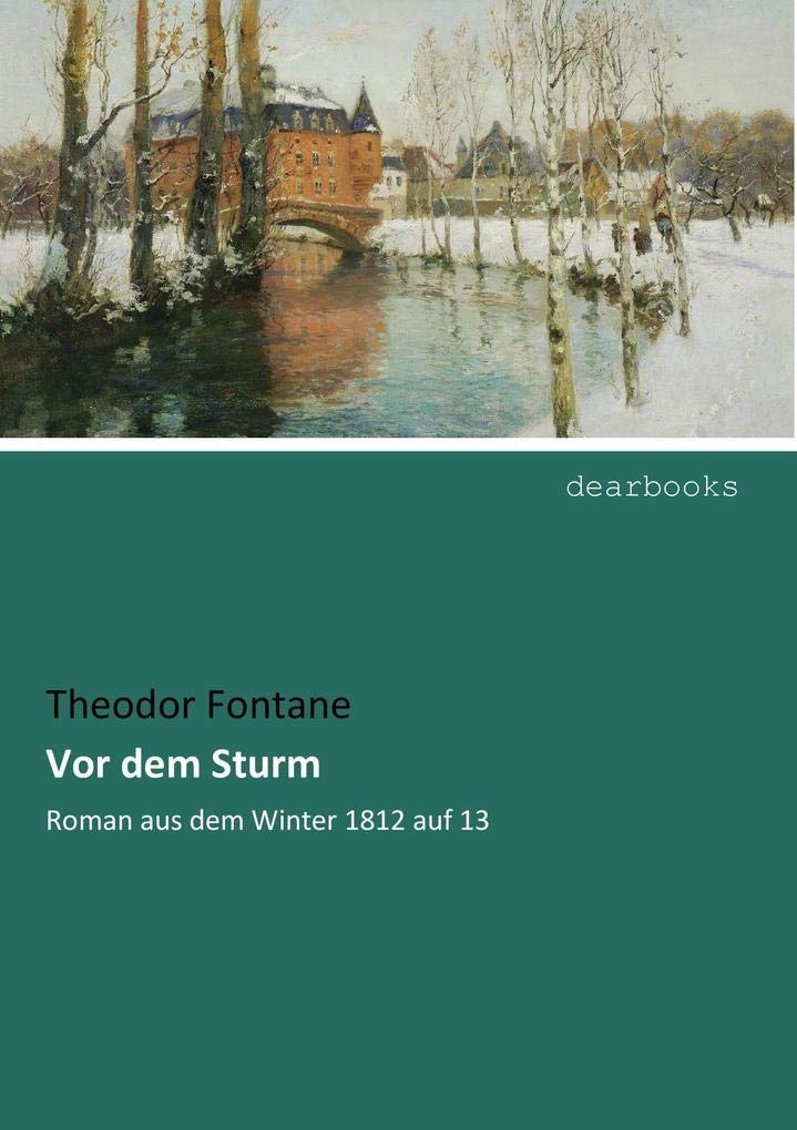 Vor dem Sturm: Roman aus dem Winter 1812 auf 13 Classics