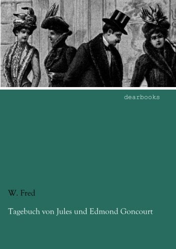Tagebuch von Jules und Edmond Goncourt: 1870/1871 Essays & Short Stories
