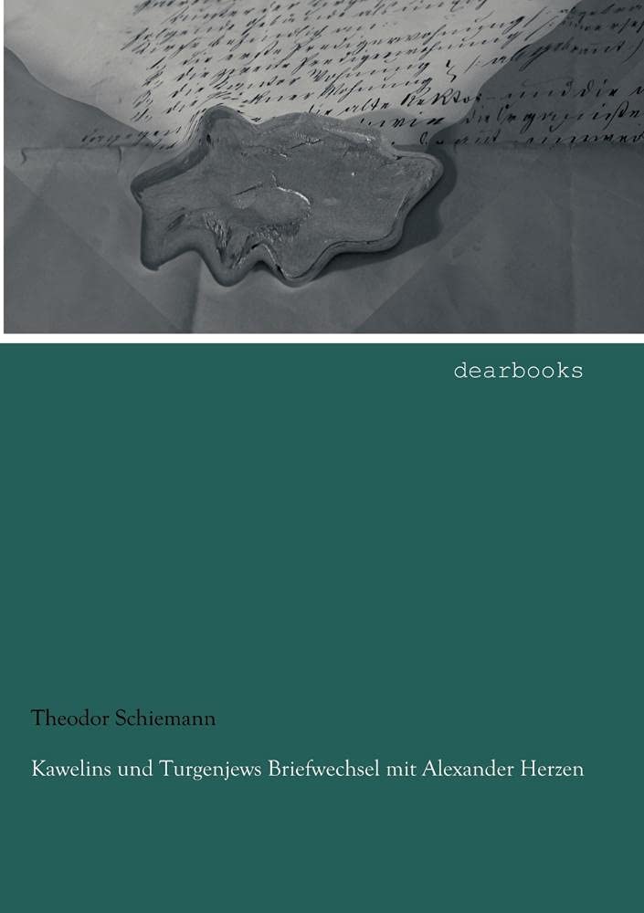 Kawelins und Turgenjews Briefwechsel mit Alexander Herzen Essays & Short Stories