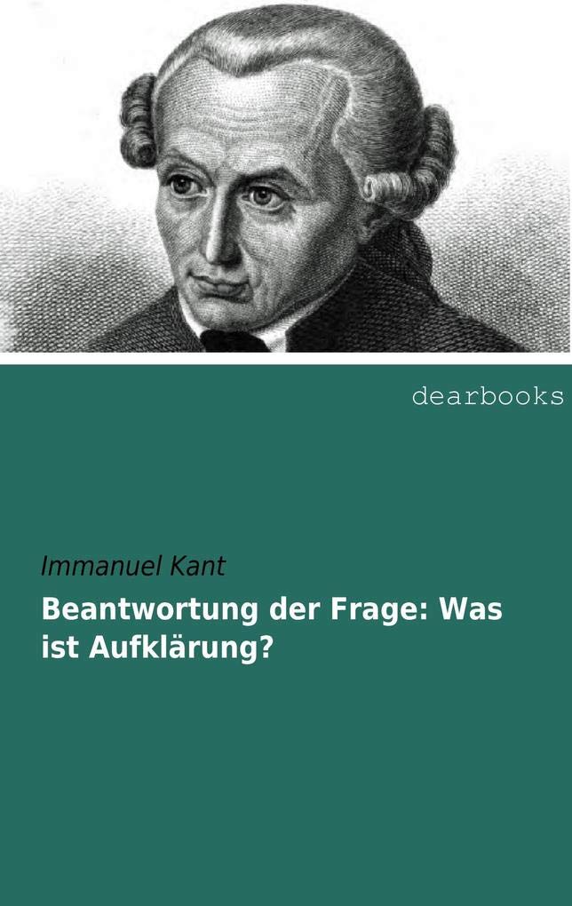 Beantwortung der Frage: Was ist Aufklaerung?: Drei Essays Philosophy