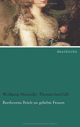 Beethovens Briefe an geliebte Frauen Arts & Music