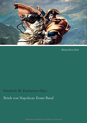 Briefe von Napoleon: Erster Band Essays & Short Stories