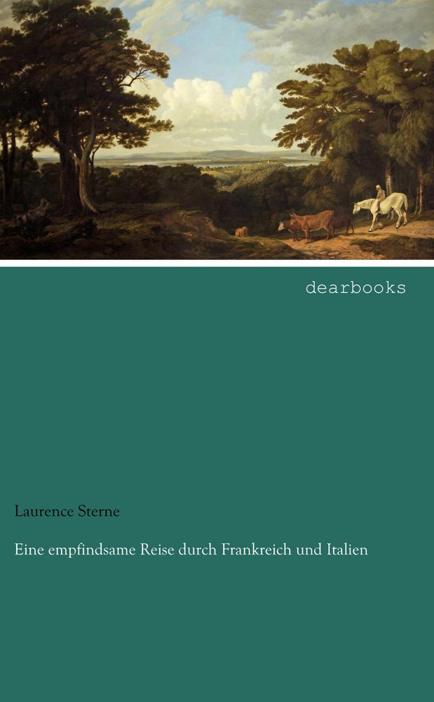 Eine empfindsame Reise durch Frankreich und Italien Contemporary literature