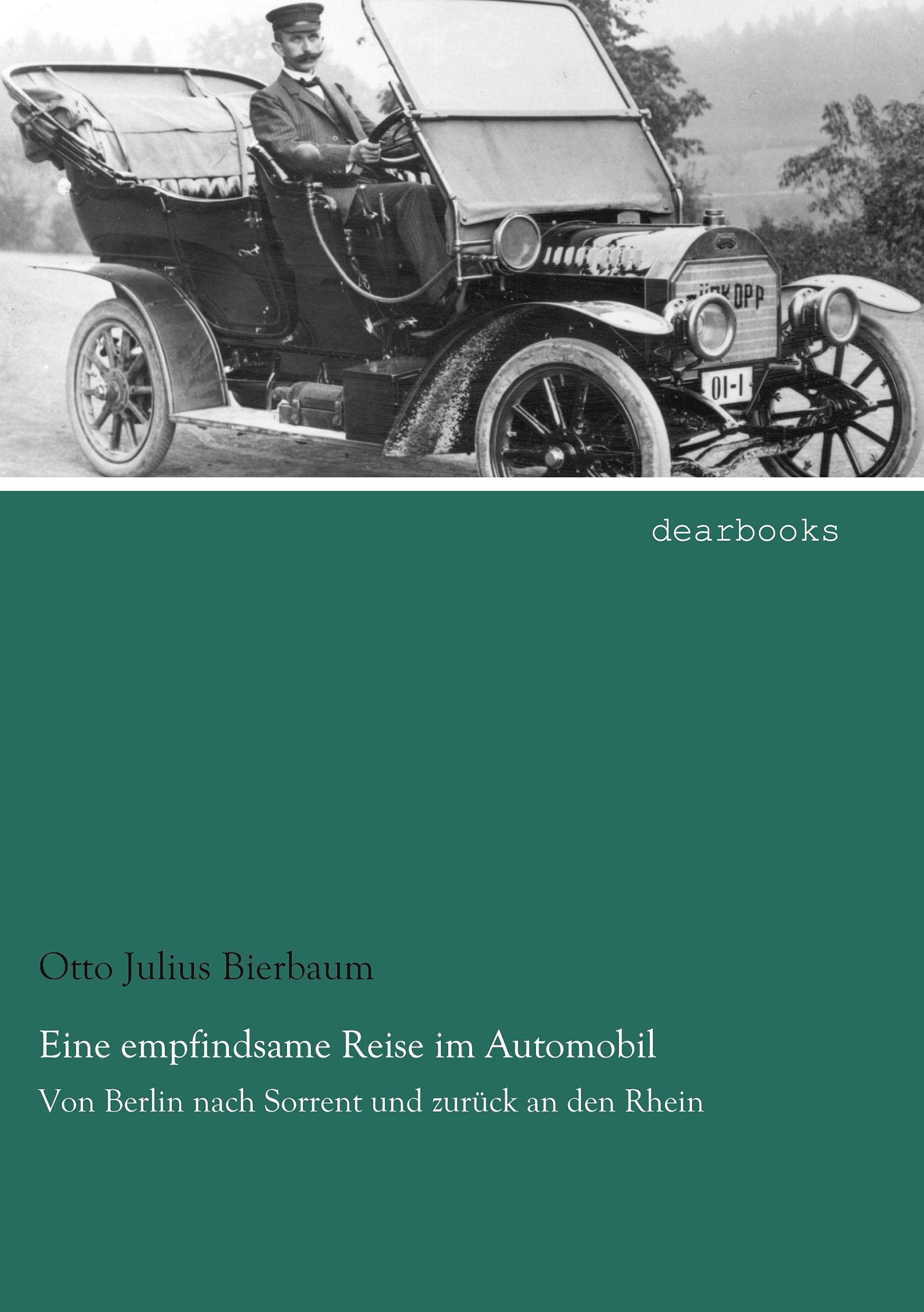 Eine empfindsame Reise im Automobil: Von Berlin nach Sorrent und zurück an den Rhein Classics