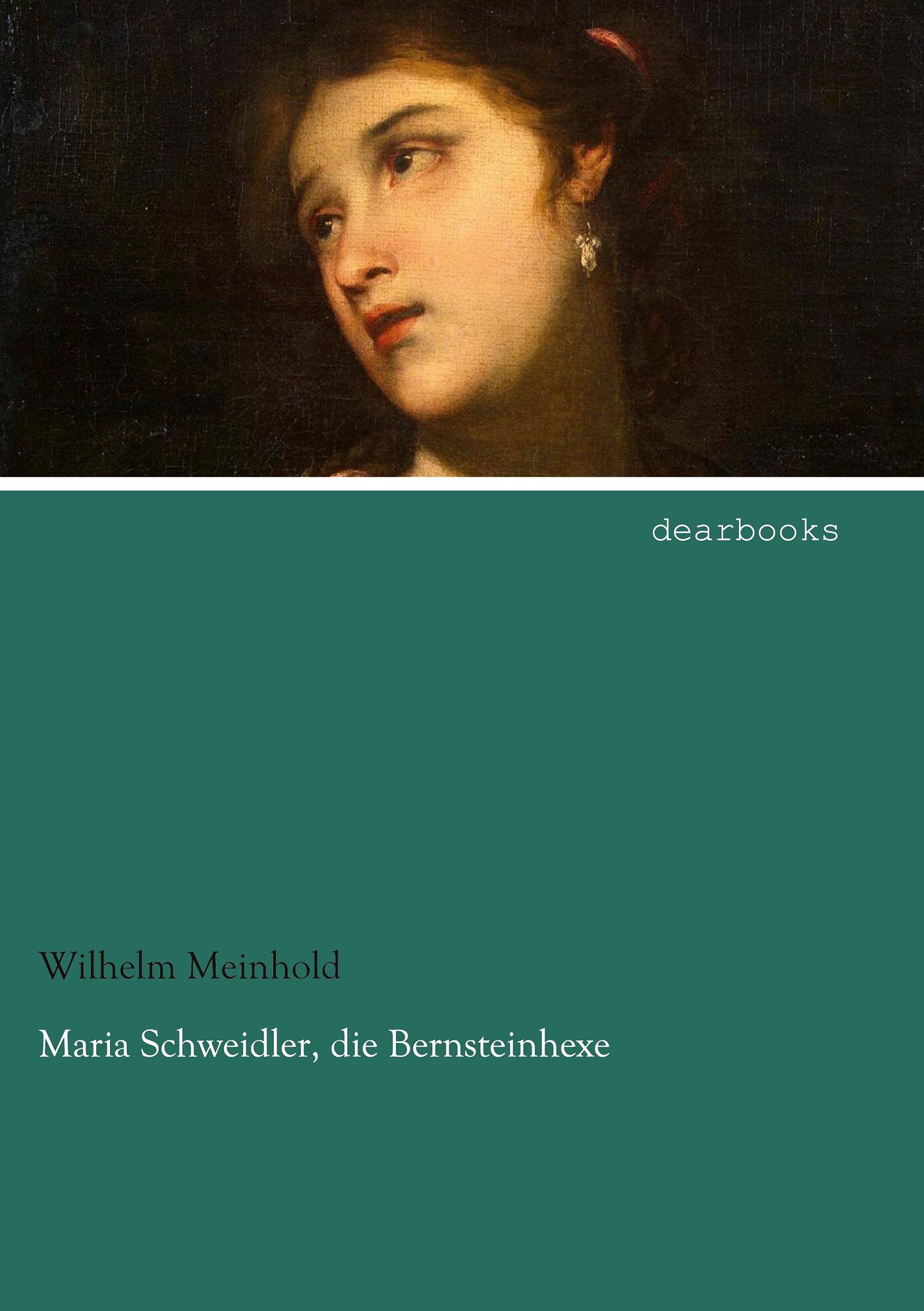 Maria Schweidler, die Bernsteinhexe Classics