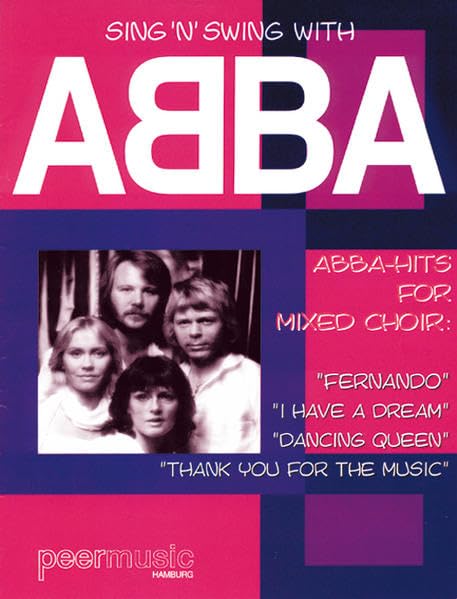 Sing 'n' Swing With Abba. Gemischter Chor mit Ensemble. Klavierauszug: Abba-Hits For Mixed Choir Sheet Music
