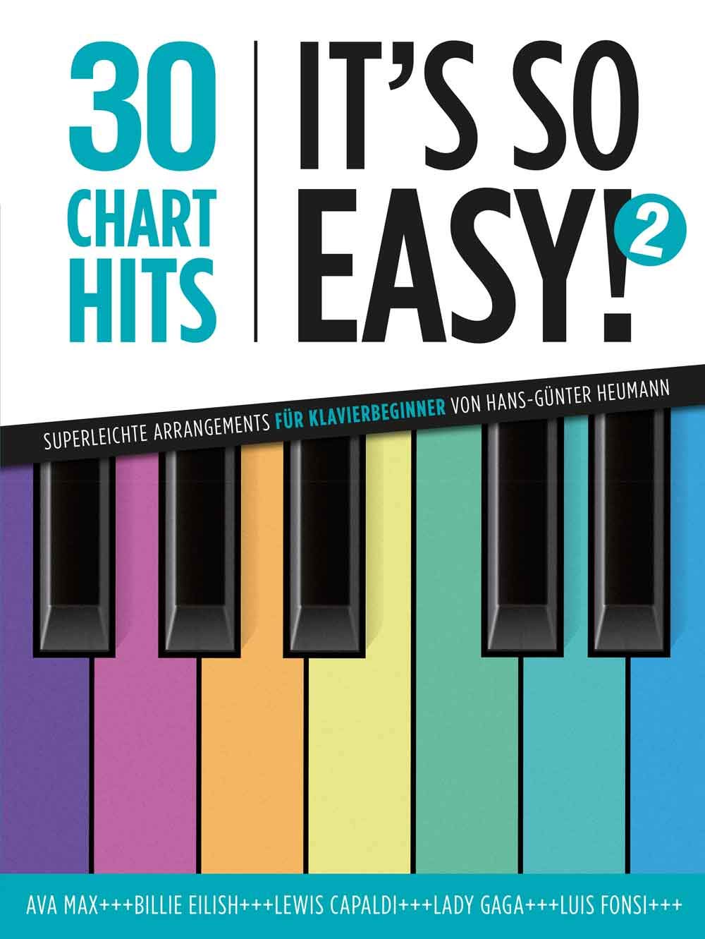 30 Chart-Hits – It's So Easy! 2 | Superleichte Klavierarrangements für Anfänger | 30 Pop-Hits für Klavier | Mit Tempoangaben, Fingersätzen und ... für Klavierbeginner von Hans-Günter Heumann Sheet Music