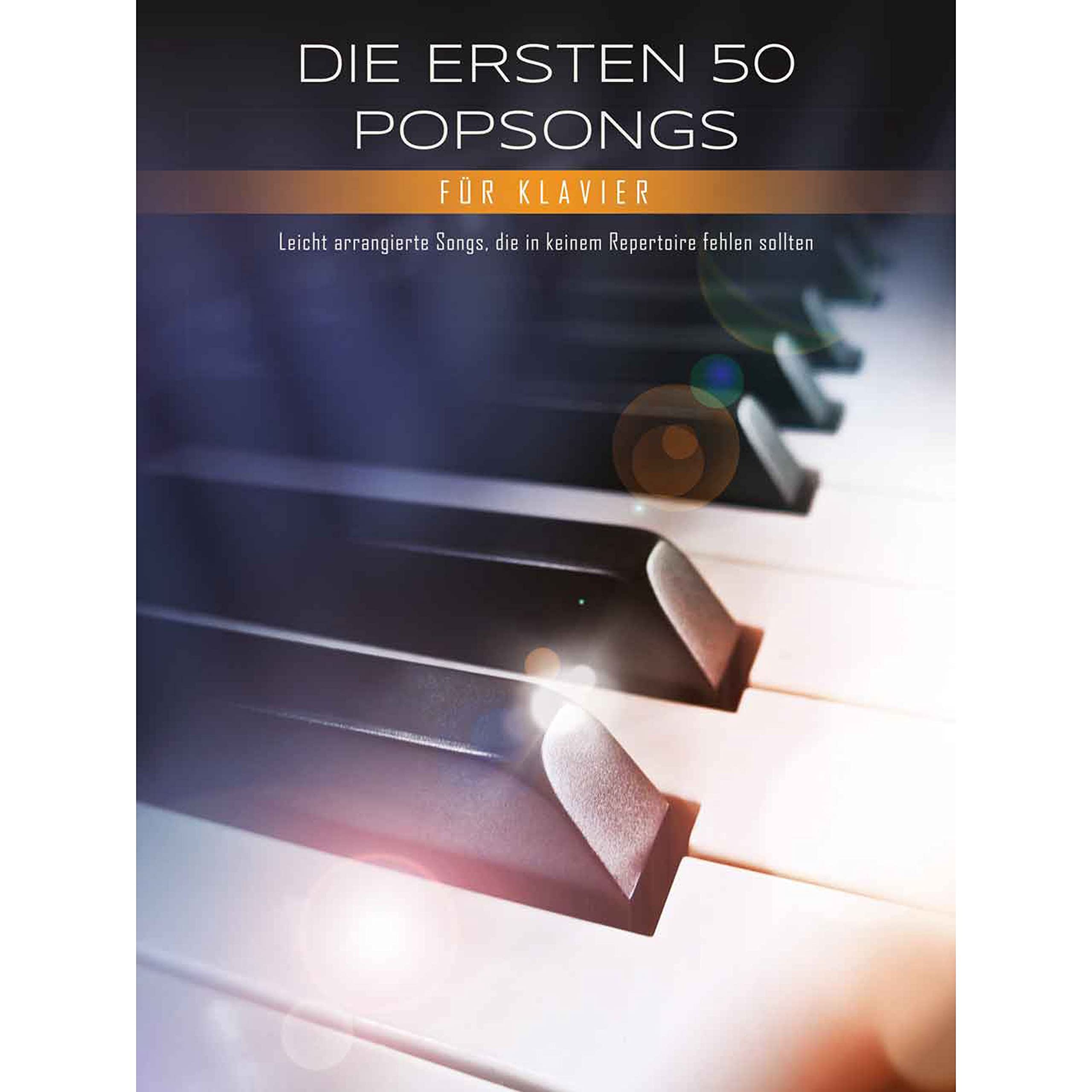 Die ersten 50 Popsongs für Klavier | Klavier-Songbook für Anfänger | 50 Pop-Hits in einfachen Arrangements | Mit Tempoangaben, Akkordsymbolen und Fingersatz | Perfekt für Klavierunterricht Sheet Music