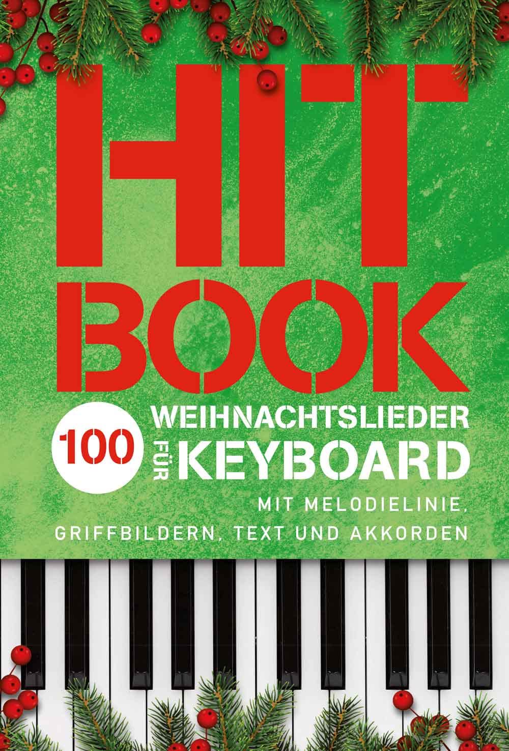 Hitbook: 100 Weihnachtslieder für Keyboard | Notenbuch mit Melodielinie, Griffbildern, Text und Akkordsymbolen | Songbook für Anfänger und ... Text und Akkorden (Hitbook: 100 Charthits) Sheet Music