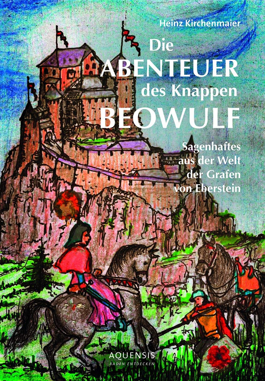 Die Abenteuer des Knappen Beowulf: Sagenhaftes aus der Welt der Grafen von Eberstein Fairy Tales & Legends