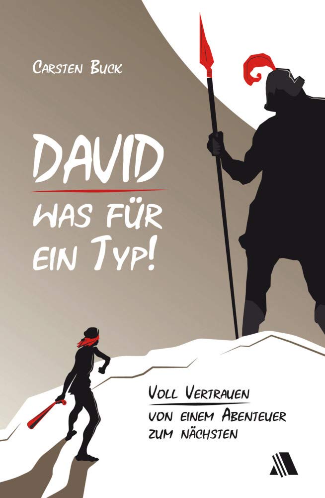 David - was für ein Typ!: Voll Vertrauen von einem Abenteuer zum nächsten Religion & Esotericism
