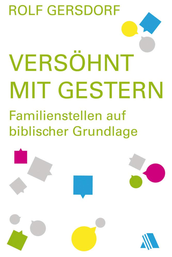Versöhnt mit gestern: Familienstellen auf biblischer Grundlage Psychology