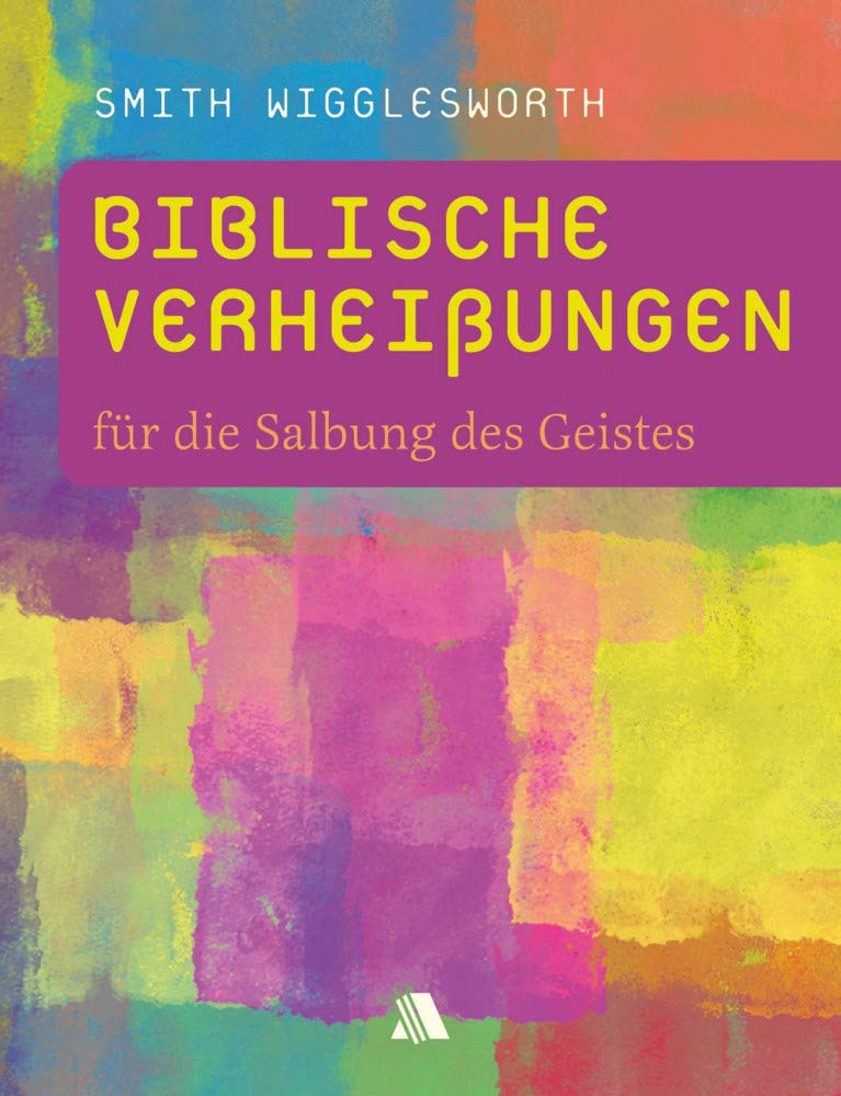 Biblische Verheißungen für die Salbung des Geistes (Biblische Verheißungen: Smith Wigglesworth) Religion & Esotericism