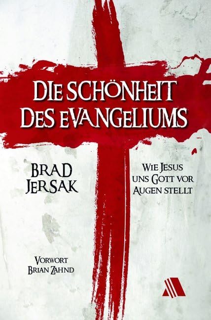 Die Schönheit des Evangeliums: Wie Jesus uns Gott vor Augen stellt Religion & Esotericism