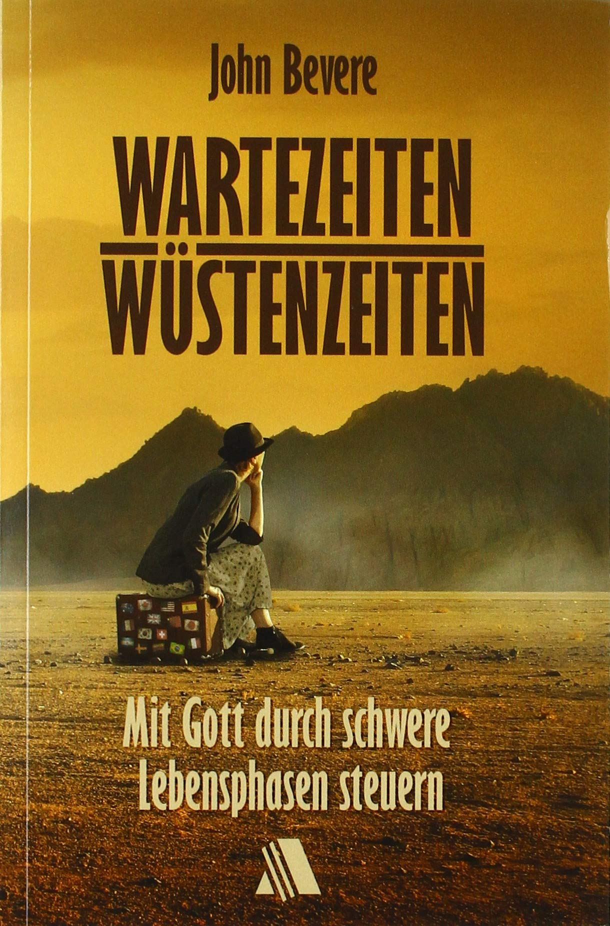 Wartezeiten, Wüstenzeiten: Mit Gott durch schwere Lebensphasen steuern Religion & Esotericism