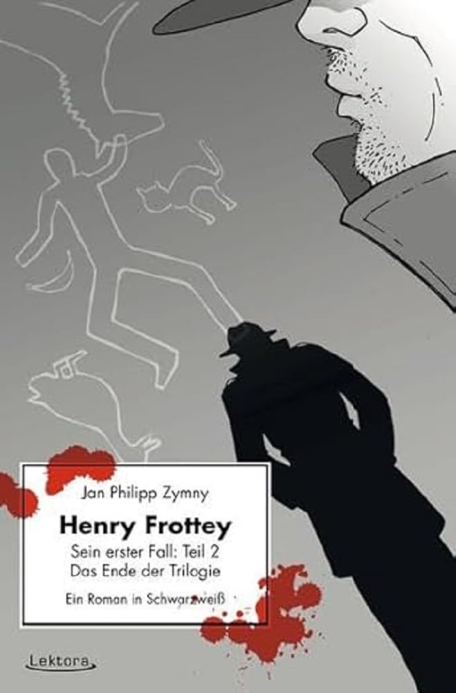Henry Frottey - Sein erster Fall: Teil 2 - Das Ende der Trilogie Historical Fiction