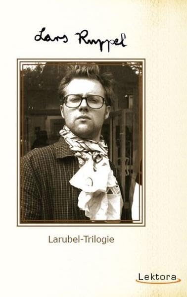 Larubel-Trilogie: Schweinchen, Brille & Limo Essays & Short Stories
