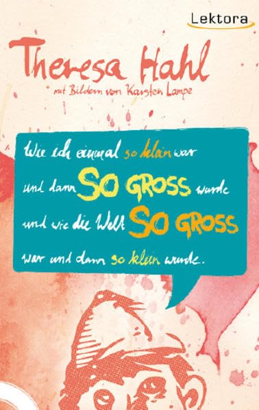 Wie ich einmal so klein war und dann SO GROSS wurde und wie die Welt SO GROSS war und dann so klein wurde Contemporary literature