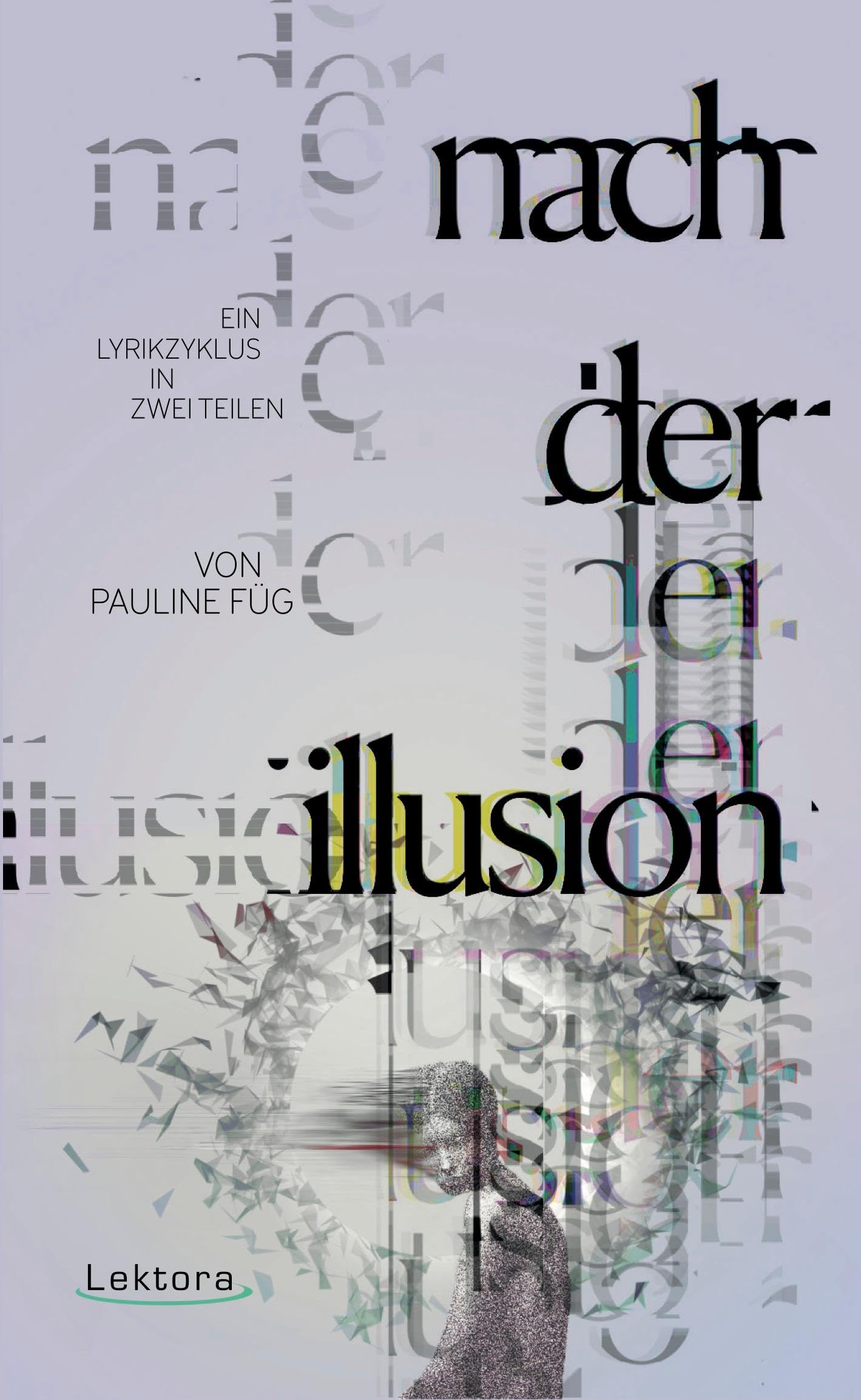 nach der illusion: Ein Lyrikzyklus in zwei Teilen Poetry