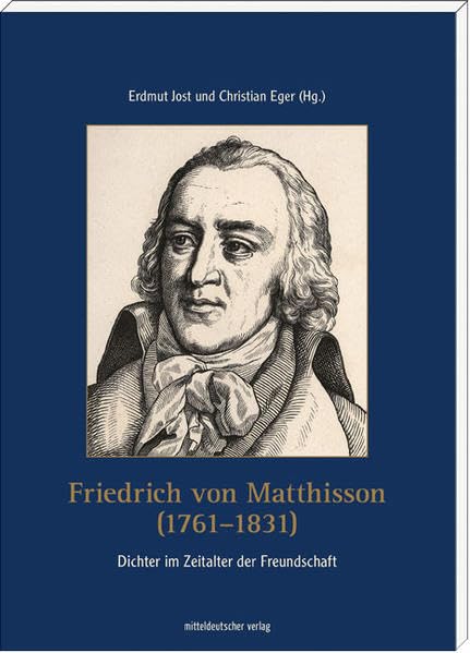 Friedrich von Matthisson (1761–1831): Dichter im Zeitalter der Freundschaft Philosophy