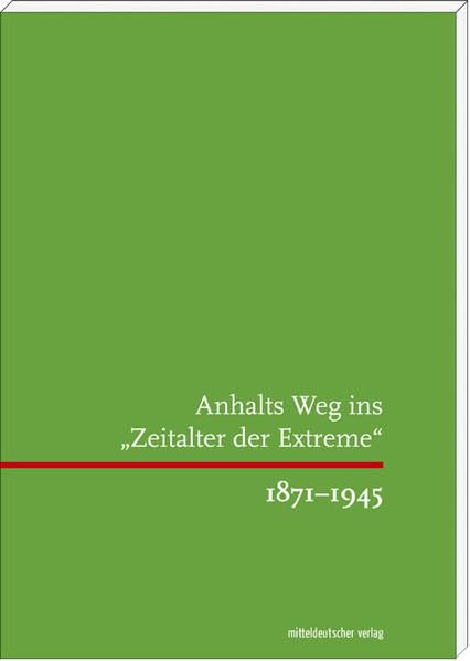Anhalt Weg ins "Zeitalter der Extreme" 1871-1945 Film, Art & Culture