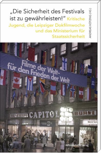 »Die Sicherheit des Festivals ist zu gewährleisten!«: Kritische Jugend, die Leipziger Dokfilmwoche und das Ministerium für Staatssicherheit German history
