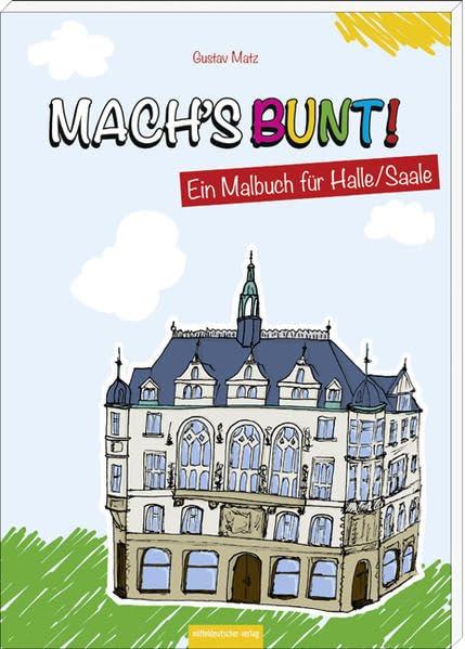 Mach´s bunt!: Ein Malbuch für Halle/Saale Tiptoi & Games