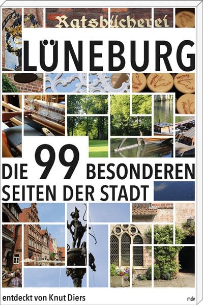 Lüneburg: Die 99 besonderen Seiten der Stadt Leisure, Home & Garden
