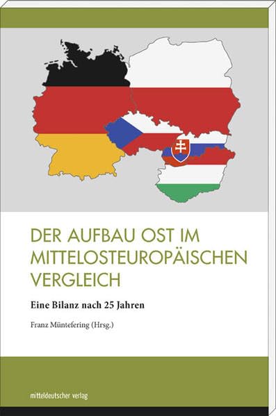 Der Aufbau Ost im mittelosteuropäischen Vergleich: Eine Bilanz nach 25 Jahren Film, Art & Culture