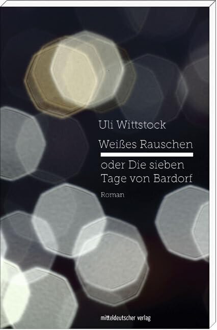 Product Image: Weißes Rauschen oder Die sieben Tage von Bardorf