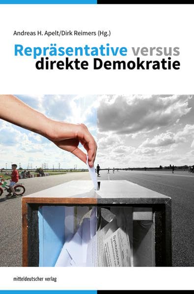 Repräsentative versus direkte Demokratie: Repräsentation in der Krise? Politics & History