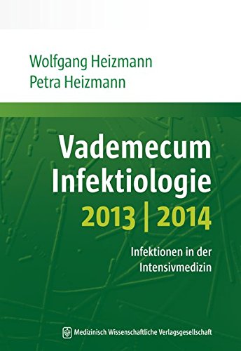 Vademecum Infektiologie 2013/2014: Infektionen in der Intensivmedizin Medicine