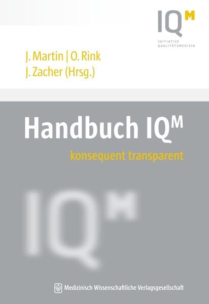 Handbuch IQM: konsequent transparent (Jahrbuch Qualitätsmedizin) Medicine