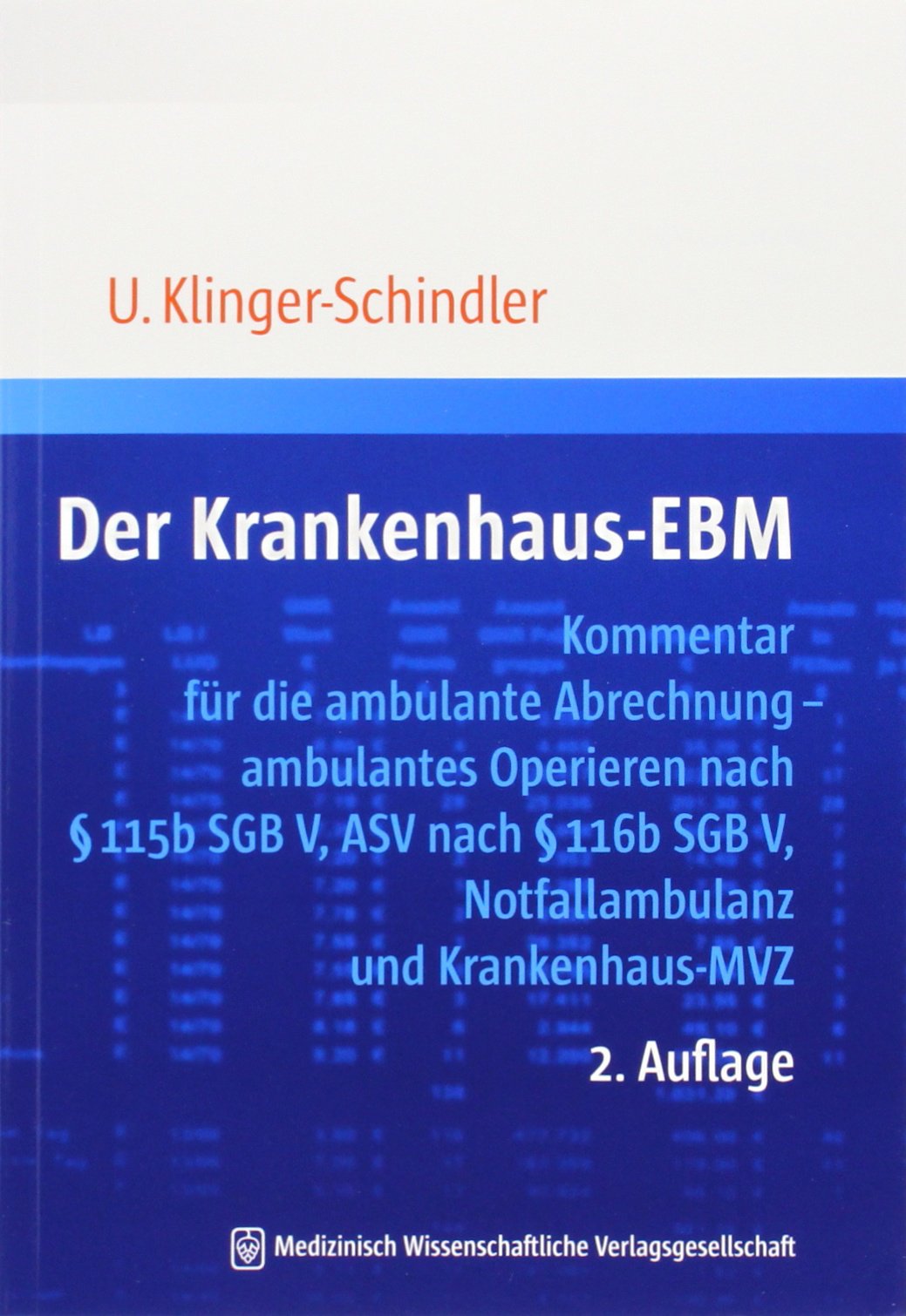 Der Krankenhaus-EBM: Kommentar für die ambulante Abrechnung - ambulantes Operieren nach § 115b SGB V, ASV nach § 116b SGB V, Notfallambulanz und Krankenhaus-MVZ 2. Auflage Medicine