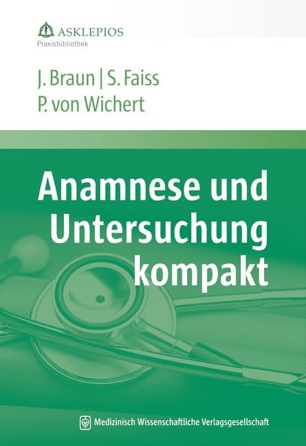 Anamnese und Untersuchung kompakt (Die Asklepios Praxisbibliothek) Medicine